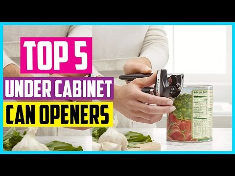 Top 5 Best Under Cabinet Can Openers in 2024