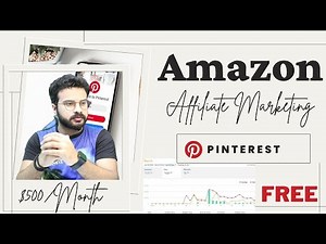 Amazon Affiliate Marketing on Pinterest: Earn $500/Month FREE
