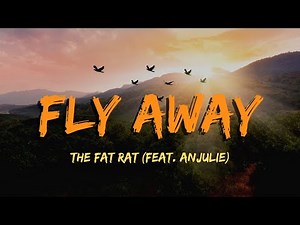 Fly Away - TheFatRat (feat. Anjulie) Lyrics