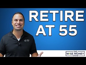 Retire at 55 | What It Takes to Retire Early
