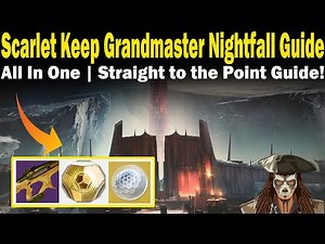 Destiny 2 | Scarlet Keep Grandmaster Nightfall Guide | FAST & EASY to follow Guide | Season 22
