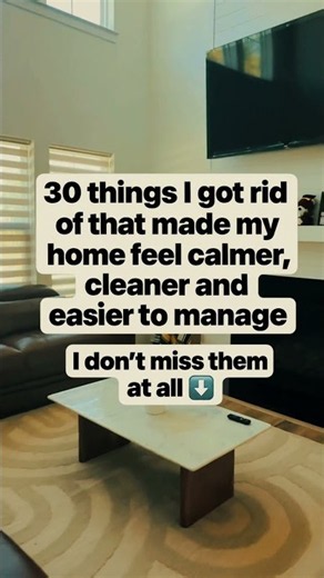 30 Things I Got Rid Of, That Made My Home Peaceful