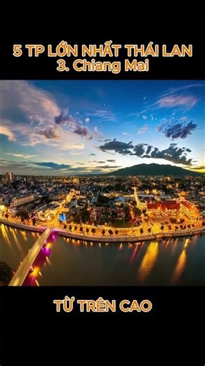 5 Thành Phố Lớn Nhất Thái Lan. Top 3 Chiang Mai #thailand