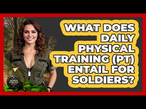 What Does Daily Physical Training (PT) Entail For Soldiers? - Armed Forces Insider