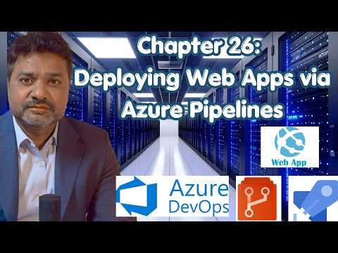 Chapter 26: Deploying Web Apps via Azure Pipelines