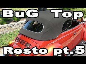 Classic VW BuGs How to Install Convertible Beetle Top Restoration PT.5