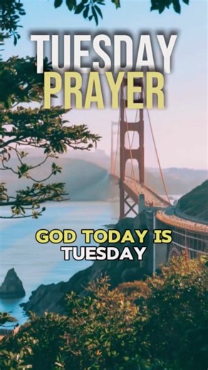 A Tuesday Prayer