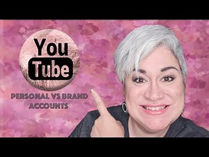 The Difference Between A Personal and Brand YouTube Account