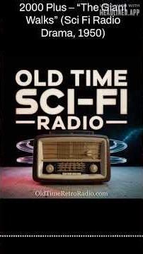 2000 Plus – “The Giant Walks” (Sci Fi Radio Drama, 1950) | Old Time Sci-Fi Radio | Old Time Radio