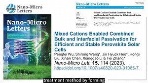 114. Mixed Cations Enabled Combined Bulk and Interfacial Passivation for Efficient and Stable Perovskite Solar Cells https://link.springer.com/article/10.1007/s40820-023-01085-7 | Nano-Micro Letters