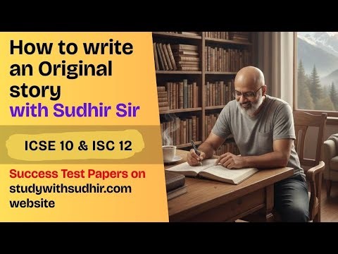 Tips for 20/20 Original story Composition | ICSE Class 10 + ISC Class 12 #englishwithsudhirsir