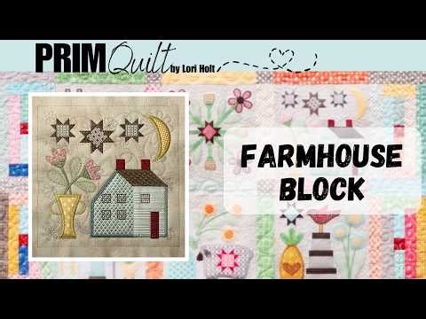 #9 PRIM Quilt *Farmhouse Block* Machine Embroidery, by Lori Holt/Riley Blake Designs