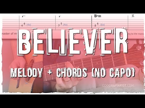 "Believer" Guitar Tutorial - Melody + Chords (NO CAPO version) | Imagine Dragons