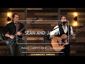 Magic Carpet Ride - Steppenwolf - (Cover) Sean and Jason Duo