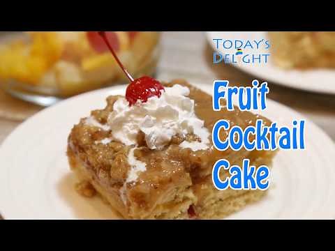 How to Make Fruit Cocktail Cake - Today's Delight