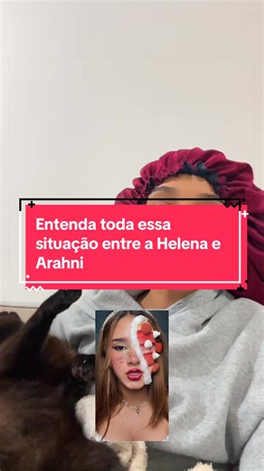 Entenda a Polêmica Helena vs Arahni