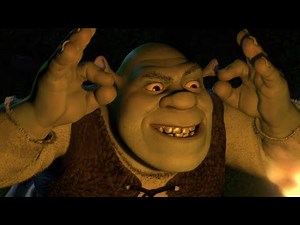 Shrek- This is the part where you run away