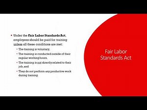 Fair Labor Standards Act - Training & Development Lecture 8.2