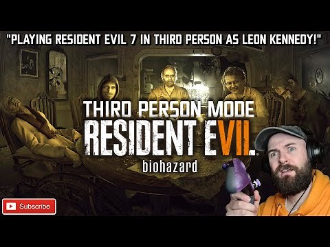 RESIDENT EVIL 7 THIRD PERSON MOD // Lets Play Resident Evil 7 in Third Person (AS LEON)!