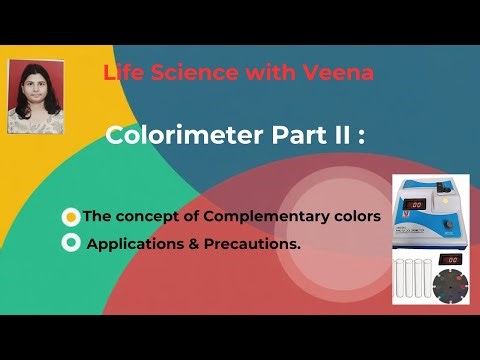 Colorimeter Part II : Concept of complementary colors, Applications of colorimeter, Precautions