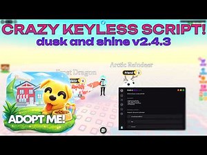[💫] 𝗗𝘂𝘀𝗸 & Shine v2.4.3 | Showcase of keyless adopt me autofarm script! 2026 direct link [⚡]
