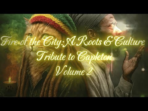 Reggae Roots Dub Tribute to Capleton – Fire of the City Vol. 2