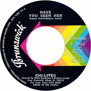 Chi-Lites - Have You Seen Her / Yes I'm Ready (If I Don't Get To Go)