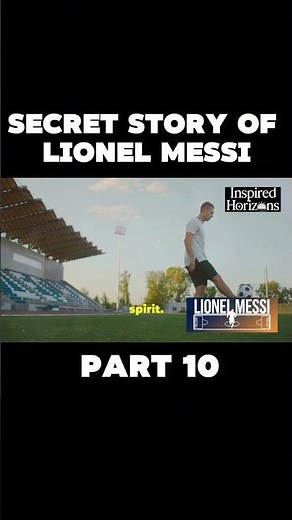 The Inspiring Journey of Lionel Messi: From Struggles to Greatness | Inspired Horizons
