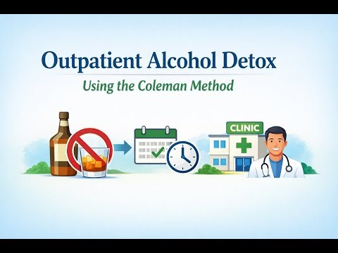 Outpatient Alcohol Detox Using the Coleman Method
