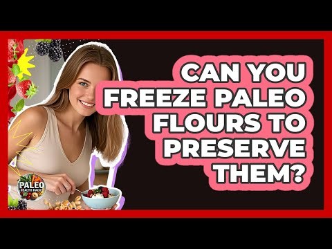 Can You Freeze Paleo Flours To Preserve Them?