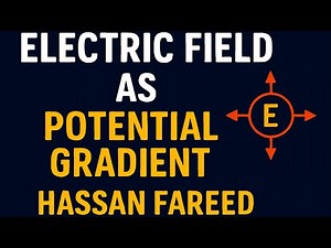 electric field as potential gradient by hassan fareed || electric filed pgc