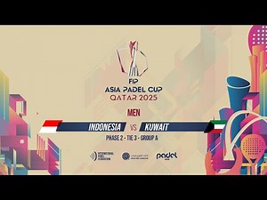 🇮🇩 INDONESIA vs KUWAIT 🇰🇼 - Men - Group A - Tie 3 - GRAND STAND 2 - FIP ASIA PADEL CUP 2025