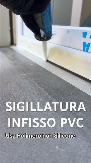 Infisso PVC: sigillare sotto è fondamentale