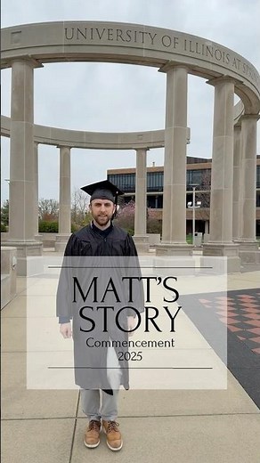 Commencement 2025 - Matt's Story