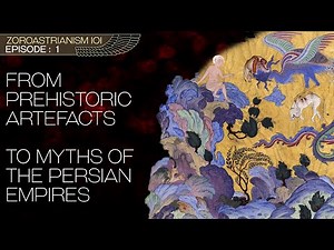 Zoroastrianism 101: 1 - Origins