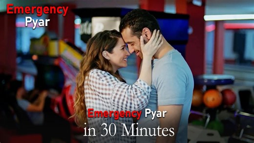 Emergency Pyar in 30 Minutes #67