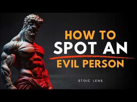 5 Signs You're Dealing With a Toxic & Evil Person | Stoicism Lessons to Protect Yourself