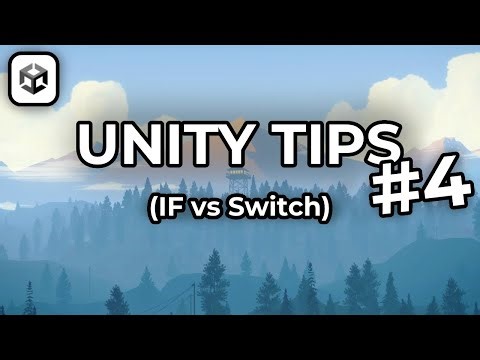 Unity Tips - Episode 4 (If statments vs Switch)