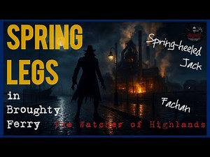 Scotland Forgotten Legend of Spring Legs | The Ancient Watcher | Faded History of Broughty Ferry 👁️