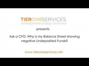 Ask a CFO: Why is my Balance Sheet showing negative Undeposited Funds?