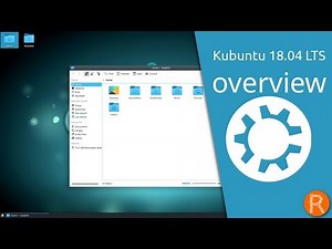 Kubuntu 18.04 LTS overview | Making your PC friendly