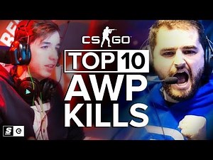 The Top 10 AWP Kills in Competitive CS:GO