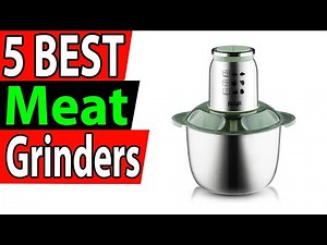 5 Best Meat Grinders Review 2024