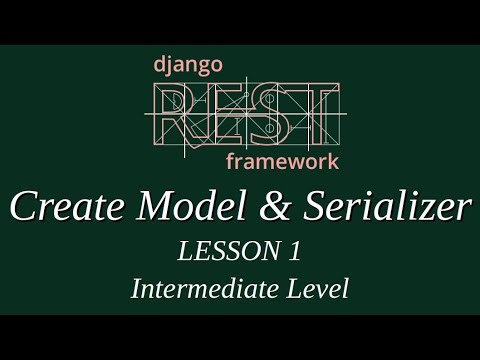 Intermediate Level - Django Rest Framework Lesson 1 (Start Project - Create Model & Serializer)