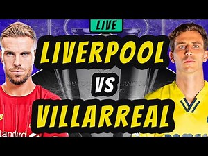 LIVERPOOL vs VILLARREAL LIVE Football Watchalong