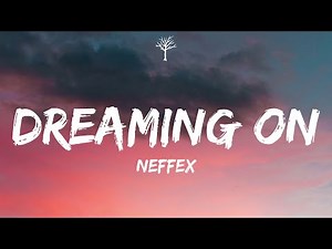 NEFFEX - Dreaming On (Lyrics)