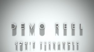 Demo Reel - Rohit Fernandes