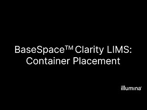 BaseSpace™ Clarity LIMS – Container Placement and Pooling