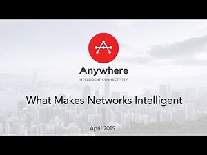 Anywhere Networks Webinar (04-18-19): What Makes Networks Intelligent