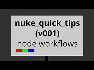 nuke quick tips v001 // node workflows